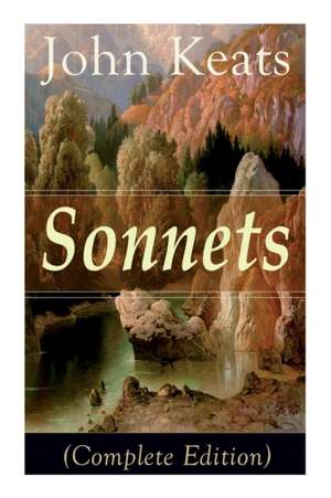 Sonnets (Complete Edition) de John Keats