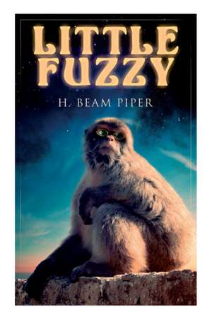 Little Fuzzy: Terro-Human Future History Novel de H. Beam Piper