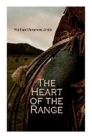 The Heart of the Range de William Patterson White