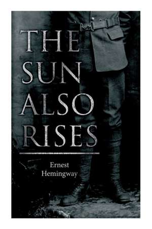 The Sun Also Rises de Ernest Hemingway