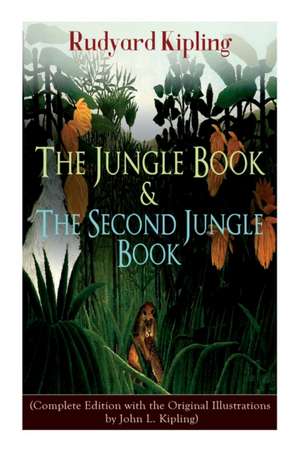 The Jungle Book & the Second Jungle Book de Rudyard Kipling