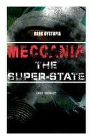 Meccania the Super-State (Dark Dystopia) de Owen Gregory