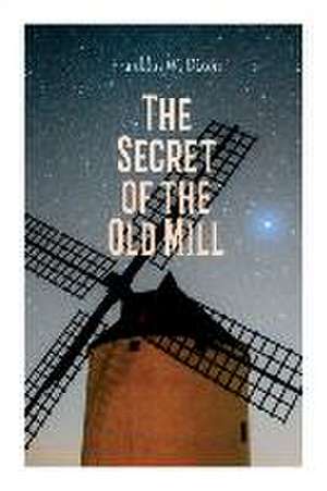 The Secret of the Old Mill: Adventure & Mystery Novel (The Hardy Boys Series) de Franklin W. Dixon