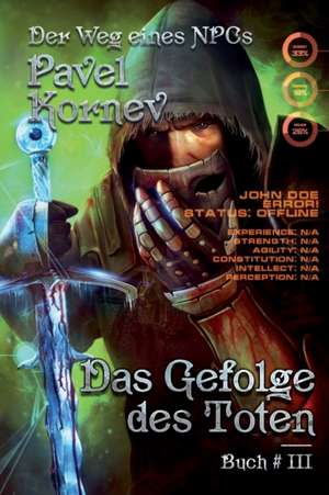 Das Gefolge des Toten (Der Weg eines NPCs Buch # 3): LitRPG-Serie de Pavel Kornev