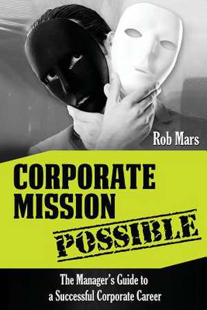 Corporate Mission Possible de Mars, Rob