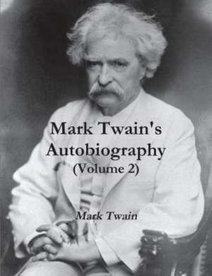 Mark Twain's Autobiography (Volume 2) de Mark Twain