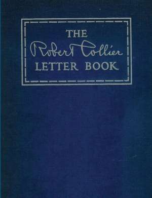 The Robert Collier Letter Book de Robert Collier