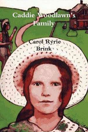 Caddie Woodlawn's Family de Carol Ryrie Brink