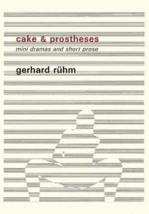 Cake & Prostheses de Gerhard Ruhm