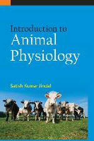 Introduction To Animal Physiology de S. K. Jindal