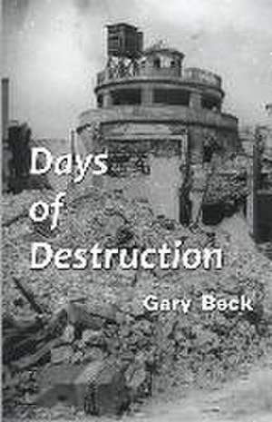 Days of Destruction de Gary Beck