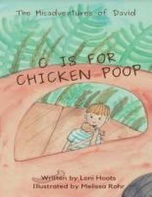 The Misadventures of David: C is for Chicken Poop de Loni Hoots