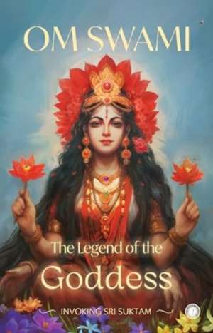 The Legend of the Goddess de Swami Om