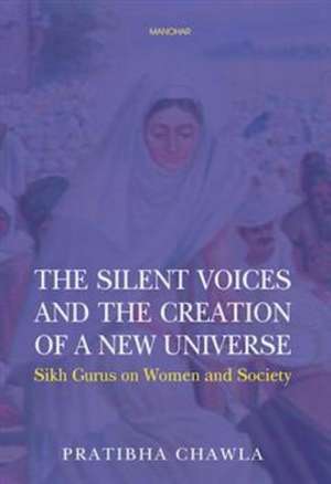 The Silent Voices and the Creation of a New Universe de Pratibha Chawla