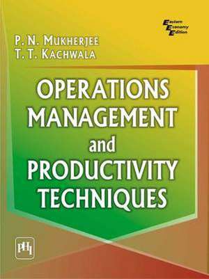 Operations Management and Productivity Techniques de T.T. Kachwala