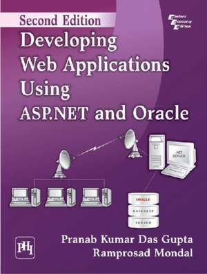 Developing Web Applications Using ASP.NET and Oracle de Pranab Kumar Das Gupta