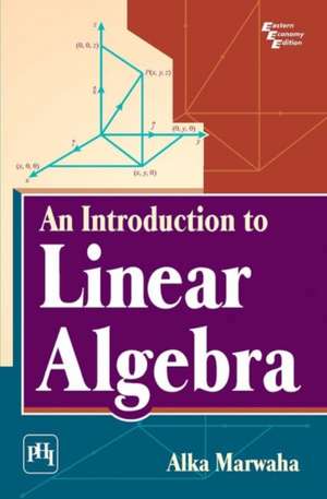 An Introduction to Linear Algebra de Alka Marwaha