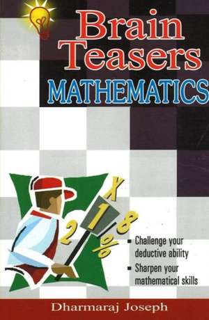 Brain Teasers Mathematics de Dharmaraj Joseph