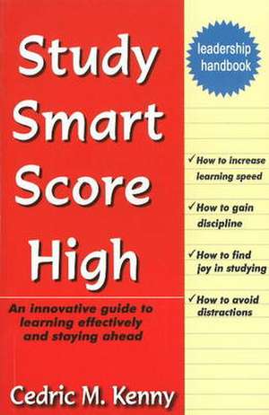 Study Smart Score High de Cedric M. Kenny