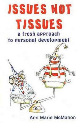 Issues Not Tissues de Ann-Marie McMahon