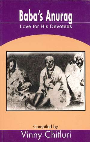 Baba's Anurag: Love for His Devotees de Vinny Chitluri