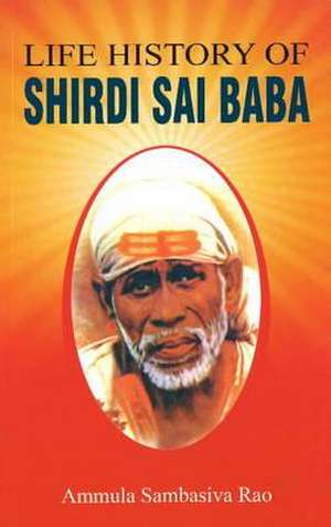 Life History of Shirdi Sai Baba de Ammula Sambasiva Rao