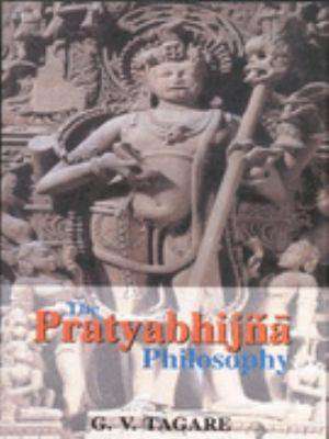 The Pratyabhijna Philosophy de Ganesh Vasudeo Tagare