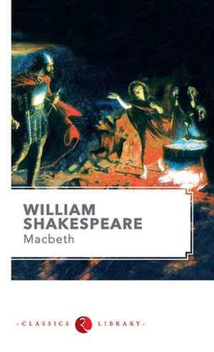 Macbeth by Shakespeare de William Shakespeare