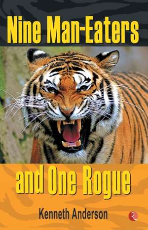 Nine Man Eaters and One Rogue de Kenneth Anderson