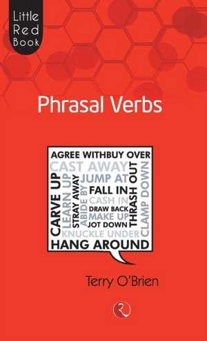 Little Red Book Of Phrasal Verbs de Terry O'Brien