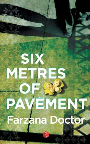 Six Metres of Pavement de Farzana Doctor