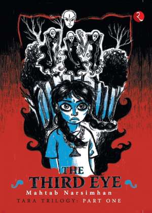 The Third Eye (Tara Trilogy Part 1) de Mahtab Narsimhan