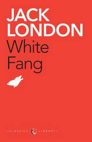 White Fang by Jack London de Jack London