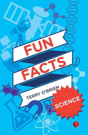 Fun Facts: Science de Terry O'Brien