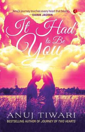 It Had to Be You de Anuj Tiwari