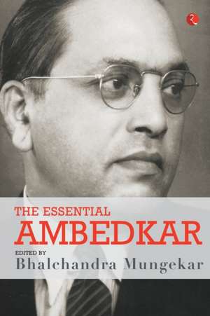 The Essential Ambedkar de Bhalchandra Mungekar