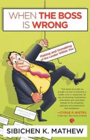 When The Boss Is Wrong de Sibichen K. Mathew