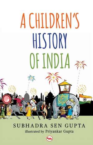 A Children's History of India de Subhadra Sen Sen Gupta