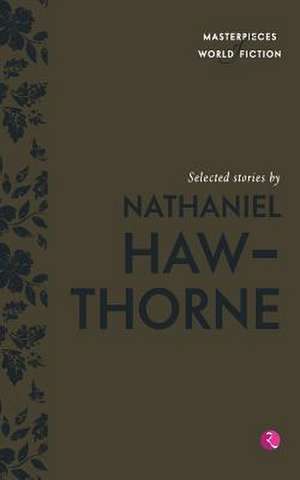 Selected Stories By Nathaniel Hawthorne (Masterpieces Of World Fiction) de Terry O'Brien