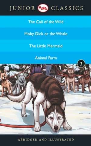 Junior Classic - Book-3 (The Call of the Wild, Moby Dick or The Whale, The Little Mermaid, Animal Farm) (Junior Classics) de Jack London