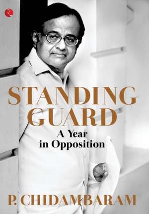 Standing Guard de P. Chidambaram