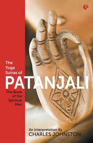 THE YOGA SUTRAS OF PATANJALI de Charls Johnston