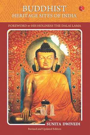 Buddhist Heritage Sites of India de Sunita Dwivedi