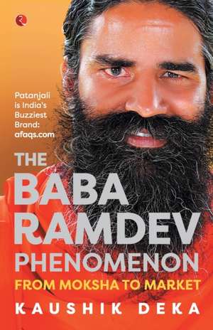 The Baba Ramdev Phenomenon de Kaushik Deka