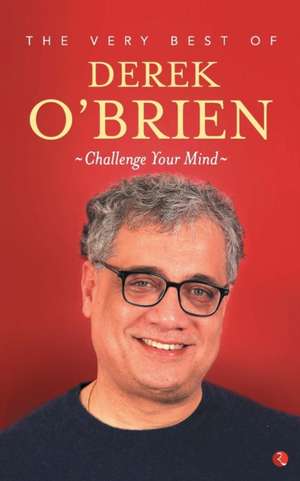 THE VERY BEST OF DEREK O'BRIEN - CHALLANGE YOUR MIND de Derek O'Brien