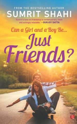 Can a Girl and a Boy Be Just Friends de Sumrit Shahi