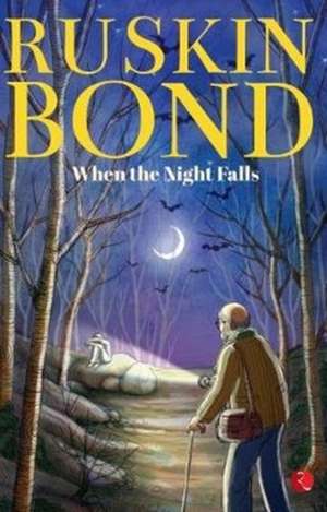 When The Night Falls de Ruskin Bond