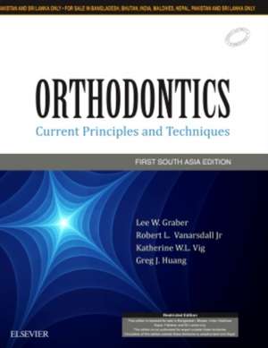 Orthodontics: Current Principles and Techniques: First SA Edn de Lee W. Graber