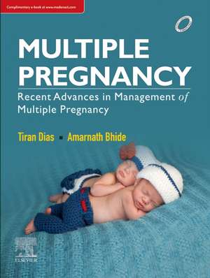 Multiple Pregnancy: Recent Advances in Management of Multiple Pregnancy de Thiran D Dias