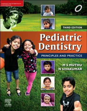 Pediatric Dentistry: Principles and Practice de M. S. Muthu